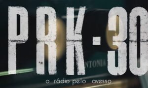 Documentário revive história do programa PRK-30 da Rádio Nacional