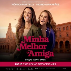 Minha Melhor Amiga - Hoje nos Cinemas